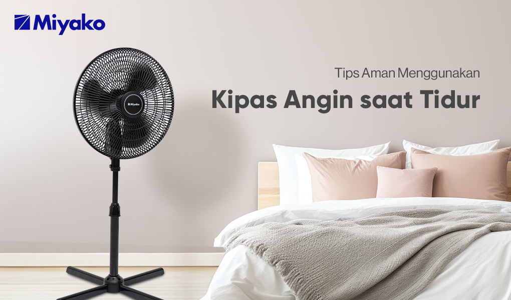 Cara Aman Tidur dengan Kipas Angin