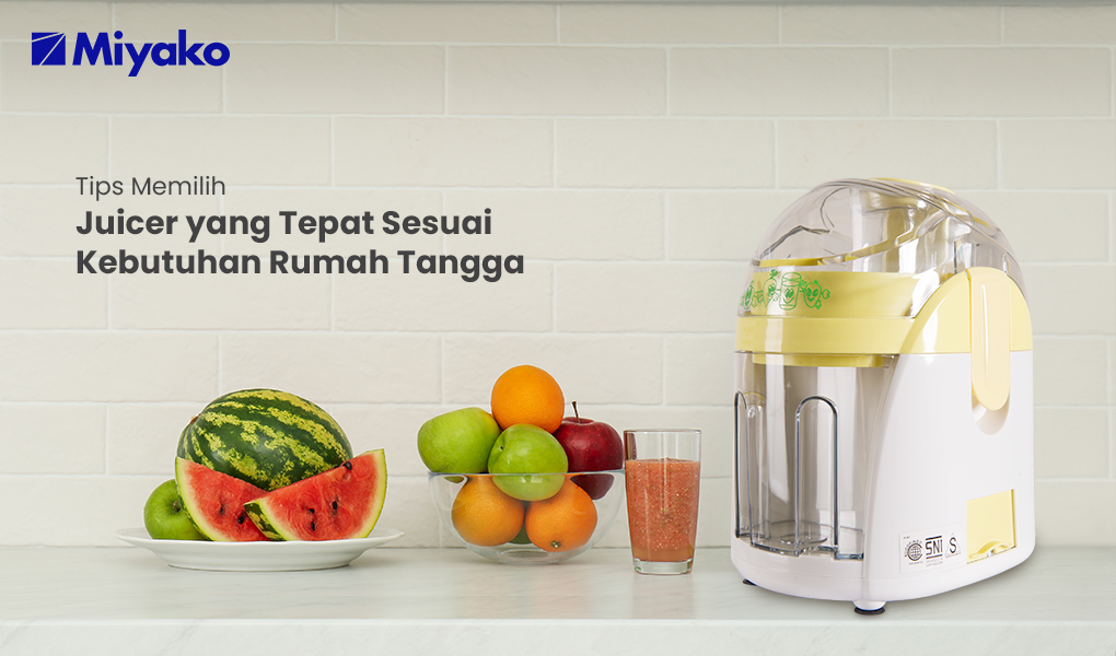 Tips Memilih Juicer yang Tepat Sesuai Kebutuhan Rumah Tangga